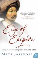 Cover image of book Edge of Empire: Conquest & Collecting in the East 1750-1850 by Maya Jasanoff 