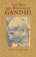 Cover image of book The Wit and Wisdom of Gandhi by Edited by Homer A. Jack 