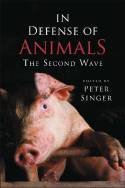 Cover image of book In Defense of Animals: The Second Wave by Peter Singer (Editor) 