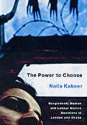 Cover image of book The Power to Choose: Bangladeshi Women and Labour Market Decisions in London and Dhaka by Naila Kabeer 