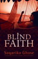 Cover image of book Blind Faith by Sagarika Ghose 