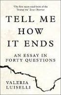 Cover image of book Tell Me How it Ends: An Essay in Forty Questions by Valeria Luiselli