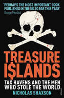 Cover image of book Treasure Islands: Tax Havens and the Men Who Stole the World by Nicholas Shaxson