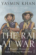 Cover image of book The Raj at War: A People's History of India's Second World War by Dr. Yasmin Khan 