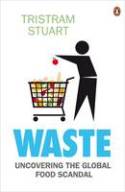 Cover image of book Waste: Uncovering the Global Food Scandal by Tristram Stuart 