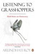 Cover image of book Listening to Grasshoppers: Field Notes on Democracy by Arundhati Roy 