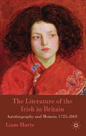 Cover image of book The Literature of the Irish in Britain: Autobiography and Memoir, 1725-2001 by Liam Harte