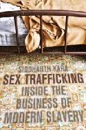 Cover image of book Sex Trafficking: Inside the Business of Modern Slavery by Siddharth Kara 