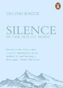 Cover image of book Silence: In the Age of Noise by Erling Kagge