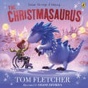 Cover image of book The Christmasaurus by Tom Fletcher, illustrated by Shane Devries 