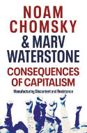 Cover image of book Consequences of Capitalism: Manufacturing Discontent and Resistance by Noam Chomsky and Marv Waterstone 