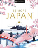 Cover image of book Be More Japan by DK Eyewitness 