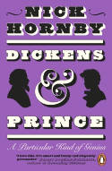 Cover image of book Dickens and Prince: A Particular Kind of Genius by Nick Hornby 