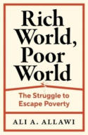 Cover image of book Rich World, Poor World: The Struggle to Escape Poverty by Ali A. Allawi 