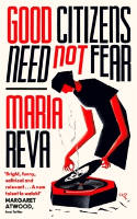 Cover image of book Good Citizens Need Not Fear by Maria Reva 