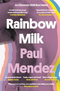 Cover image of book Rainbow Milk by Paul Mendez 