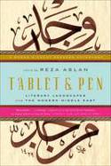 Cover image of book Tablet and Pen: Literary Landscapes from the Modern Middle East by Reza Aslan (Editor) 