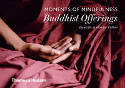 Cover image of book Moments of Mindfulness: Buddhist Offerings by Danielle Föllmi and Olivier Föllmi 