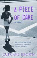 Cover image of book A Piece of Cake: A Memoir by Cupcake Brown 