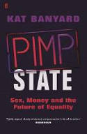 Cover image of book Pimp State: Sex, Money and the Future of Equality by Kat Banyard