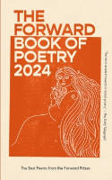 Cover image of book The Forward Book of Poetry 2024 by Various poets