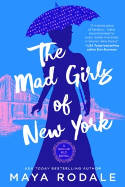 Cover image of book The Mad Girls Of New York by Maya Rodale 