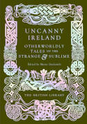 Cover image of book Uncanny Ireland: Otherworldly Tales of the Strange and Sublime by Maria Giakaniki (Editor) 