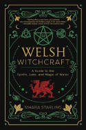 Cover image of book Welsh Witchcraft: A Guide to the Spirits, Lore, and Magic of Wales by Mhara Starling