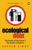 Cover image of book Ecological Debt: Global Warming and the Wealth of Nations by Andrew Simms 