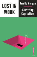 Cover image of book Lost in Work: Escaping Capitalism by Amelia Horgan 