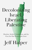 Cover image of book Decolonizing Israel, Liberating Palestine by Jeff Halper 