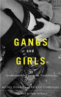 Cover image of book Gangs and Girls: Understanding Juvenile Prostitution by Michel Dorais & Patrice Corriveau