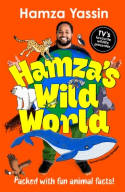 Cover image of book Hamza's Wild World: Packed with Fun Animal Facts! by Hamza Yassin, illustrated by Louise Forshaw 