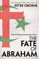 Cover image of book The Fate of Abraham: Why the West is Wrong about Islam by Peter Oborne 