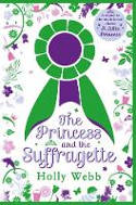 Cover image of book The Princess and the Suffragette by Holly Webb