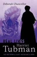 Cover image of book Real Lives: Harriet Tubman by Deborah Chancellor