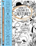 Cover image of book Draw it! Colour it! Creatures: With Over 40 Top Artists by Various artists 