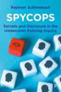 Cover image of book Spycops: Secrets and Disclosure in the Undercover Policing Inquiry by Raphael Schlembach 