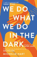 Cover image of book We Do What We Do in the Dark by Michelle Hart