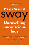 Cover image of book Sway: Unravelling Unconscious Bias by Dr Pragya Agarwal 