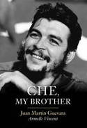 Cover image of book Che, My Brother by Juan Martin Guevara and Armelle Vincent