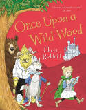 Cover image of book Once Upon a Wild Wood by Chris Riddell 