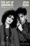 Cover image of book The Art of Darkness: The History of Goth by John Robb 