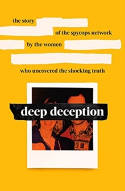 Cover image of book Deep Deception: The Story of the Spycop Network, By the Women Who Uncovered the Shocking Truth by Alison, Belinda, Helen Steel, Lisa and Naomi