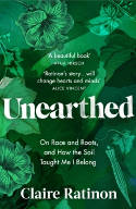 Cover image of book Unearthed: On Race and Roots, and How the Soil Taught Me I Belong by Claire Ratinon