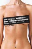 Cover image of book The Greatest Experiment Ever Performed on Women: Exploding the Estrogen Myth by Barbara Seaman 