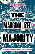 Cover image of book The Marginalized Majority: Claiming Our Power in Post-Truth America by Onnesha Roychoudhuri 