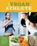 Cover image of book The Vegan Athlete: Maximizing Your Health and Fitness While Maintaining a Compassionate Lifestyle by Ben Green and Brett Stewart 