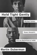 Cover image of book Hold Tight Gently: Michael Callen, Essex Hemphill, and the Battlefield of AIDS by Martin Duberman 