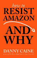 Cover image of book How To Resist Amazon And Why (Zine) by Danny Caine 